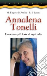 Annalena Tonelli. Un amore più forte di ogni odio