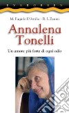 Annalena Tonelli. Un amore più forte di ogni odio libro