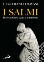 I Salmi. Introduzione, testo e commento libro