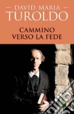 Cammino verso la fede libro