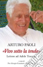 «Vivo sotto la tenda». Lettere ad Adele Toscano libro