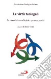 Le virtù teologali. Atti del 13° Corso di aggiornamento per i docenti di teologia dogmatica libro