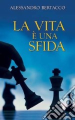 La vita è una sfida libro