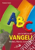 ABC per la lettura dei Vangeli: Matteo, Marco, Luca e Atti libro