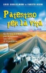 Patentino per la vita. Guida per il viaggio più importante con tanto di segnaletica libro