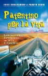 Patentino per la vita. Guida per il viaggio più importante con tanto di segnaletica libro