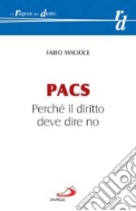 PACS. Perché il diritto deve dire no libro