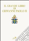 Il grande libro di Giovanni Paolo II libro di Guerriero E. (cur.)