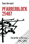 Pfarrerblock 25487. Un prete a Dachau 1941-1942 libro