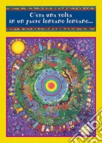 C'era una volta in un paese lontano... Ediz. multilingue libro