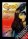 Gesù di Nazaret. La storia di un uomo scomodo libro