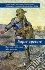 Saper sperare. Racconti e riflessioni sulla speranza libro