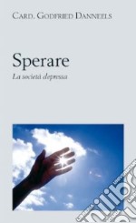 Sperare. La società depressa libro