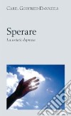 Sperare. La società depressa libro