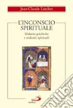 L'inconscio spirituale. Malattie psichiche e malattie spirituali