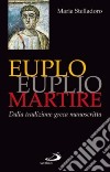 Euplo/Euplio martire. Dalla tradizione greca manoscritta libro