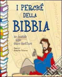 I perché della Bibbia. 110 domande sulle Sacre Scritture libro