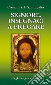 Signore, insegnaci a pregare. Preghiere per anziani libro