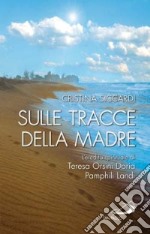 Sulle tracce della madre. L'eredità spirituale di Teresa Orsini Doria Pamphili Landi