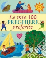 Le mie 100 preghiere preferite libro