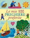 Le mie 100 preghiere preferite libro