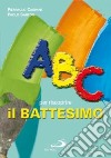 ABC per riscoprire il battesimo libro