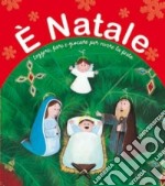 È Natale. Leggere, fare e giocare per vivere la festa. Ediz. illustrata