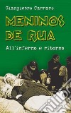 Meninos de rua. All'inferno e ritorno libro