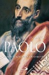 Paolo. Un uomo inquieto, un apostolo insuperabile libro di Murphy O'Connor Jerome