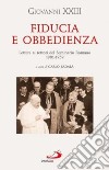 Fiducia e obbedienza. Lettere ai rettori del Seminario Romano 1901-1959. Ediz. illustrata libro