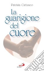 La guarigione del cuore libro