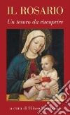 Il Rosario. Un tesoro da riscoprire libro di Sgarbossa E. (cur.)