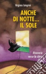 Anche di notte... il sole. Itinerario verso la stima di sé