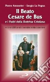 Il beato Cesare de Bus e i padri della dottrina cristiana. Da oltre 400 anni a servizio della catechesi libro