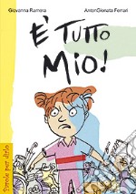 È tutto mio! libro