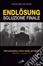 Endlösung. Soluzione finale. 'Noi possiamo vivere senza gli ebrei'. Adolf Hitler; 5 novembre 1941 libro