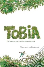 Tobia. Un millimetro e mezzo di coraggio. Ediz. illustrata. Vol. 1 libro usato