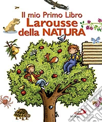 Il mio primo libro Larousse della natura