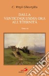 Dalla venticinquesima ora all'eternità libro