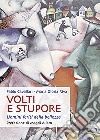 Volti e stupore. Uomini feriti dalla bellezza libro