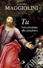 Tu. Introduzione alla preghiera libro