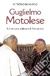 Guglielmo Motolese. Un vescovo italiano del Novecento libro