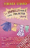 La famiglia non è una malattia grave libro