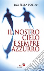 Il nostro cielo è sempre azzurro libro