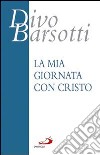 La mia giornata con Cristo libro