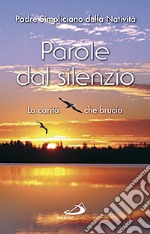 Parole dal silenzio. La carità che brucia libro