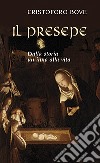 Il presepe. Dalla storia un inno alla vita libro