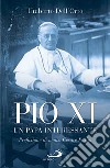 Pio XI. Un papa interessante libro