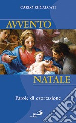 Avvento e Natale. Una traccia per l'omelia un aiuto alla meditazione