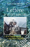 Lettere e altri scritti «...io ti voglio amare per tutta l'eternità...» libro